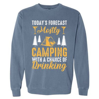 Today's forecast mostly camping with a chance of drinking Garment-Dyed Sweatshirt