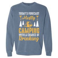 Today's forecast mostly camping with a chance of drinking Garment-Dyed Sweatshirt