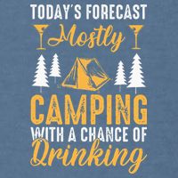 Today's forecast mostly camping with a chance of drinking Garment-Dyed Sweatshirt