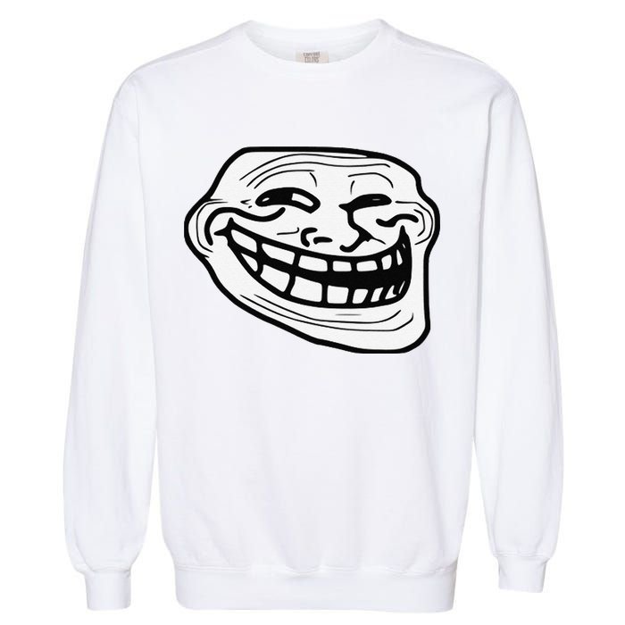 Troll Face Meme Funny Dank Meme Troll Face Garment-Dyed Sweatshirt