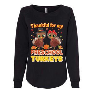 Thankful For My Preschool Turkeys Thanksgiving Teacher Gift Womens California Wash Sweatshirt