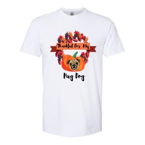 Thankful For My Pug Dog Happy Thanksgiving Pug Dog Family Great Gift Softstyle CVC T-Shirt