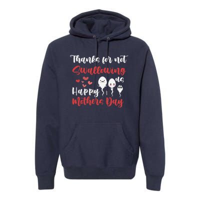 Thanks For Not Swallowing Us Happy Mother's Day Father's Day Premium Hoodie