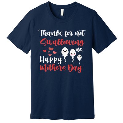 Thanks For Not Swallowing Us Happy Mother's Day Father's Day Premium T-Shirt