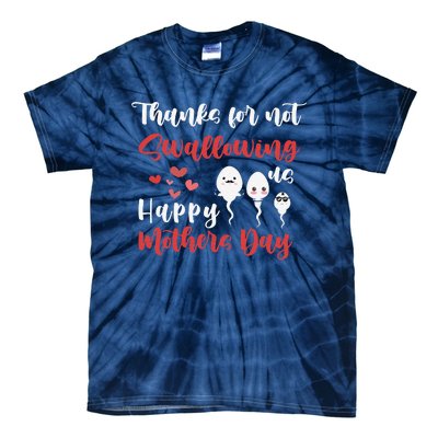 Thanks For Not Swallowing Us Happy Mother's Day Father's Day Tie-Dye T-Shirt