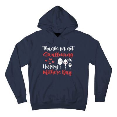 Thanks For Not Swallowing Us Happy Mother's Day Father's Day Tall Hoodie