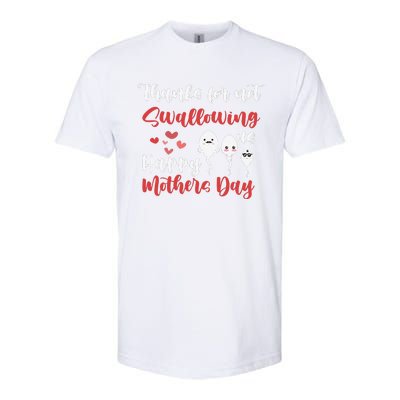 Thanks For Not Swallowing Us Happy Mother's Day Father's Day Softstyle CVC T-Shirt