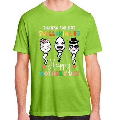 Thanks For Not Swallowing Us Happy Mother's Day For Mother Adult ChromaSoft Performance T-Shirt