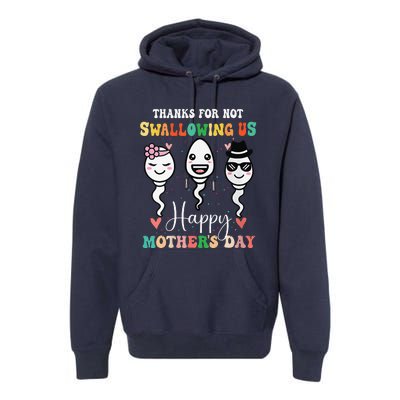 Thanks For Not Swallowing Us Happy Mother's Day For Mother Premium Hoodie