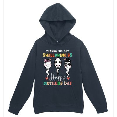 Thanks For Not Swallowing Us Happy Mother's Day For Mother Urban Pullover Hoodie