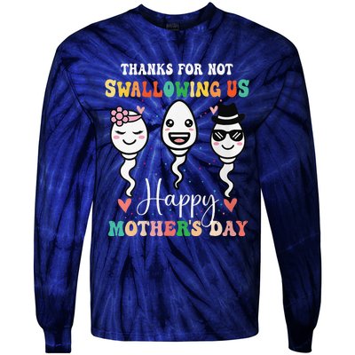 Thanks For Not Swallowing Us Happy Mother's Day For Mother Tie-Dye Long Sleeve Shirt