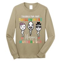 Thanks For Not Swallowing Us Happy Mother's Day For Mother Long Sleeve Shirt