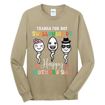 Thanks For Not Swallowing Us Happy Mother's Day For Mother Tall Long Sleeve T-Shirt