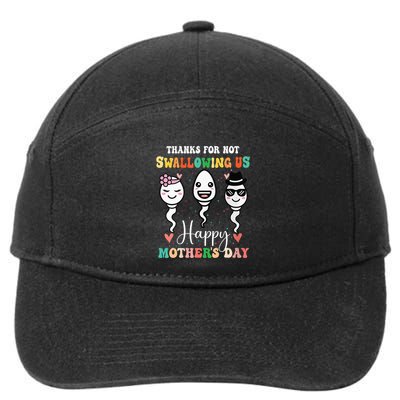 Thanks For Not Swallowing Us Happy Mother's Day For Mother 7-Panel Snapback Hat