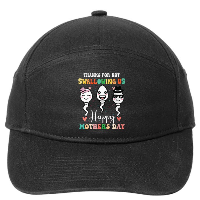 Thanks For Not Swallowing Us Happy Mother's Day For Mother 7-Panel Snapback Hat