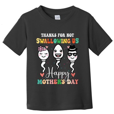 Thanks For Not Swallowing Us Happy Mother's Day For Mother Toddler T-Shirt