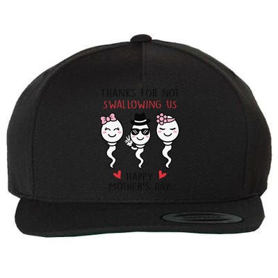 Thanks For Not Swallowing Us Happy Mother's Day Funny Wool Snapback Cap