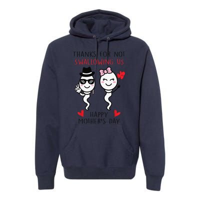 Thanks For Not Swallowing Us Happy Mother's Day FunnyGift Premium Hoodie