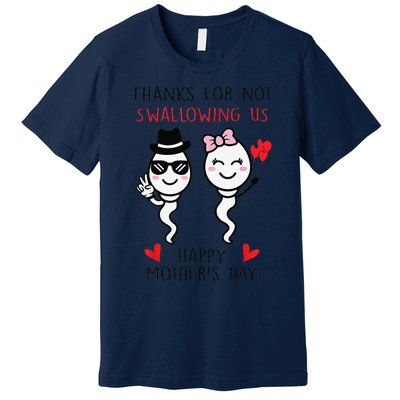 Thanks For Not Swallowing Us Happy Mother's Day FunnyGift Premium T-Shirt