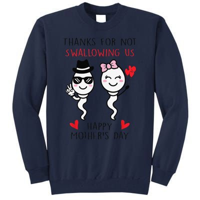 Thanks For Not Swallowing Us Happy Mother's Day FunnyGift Tall Sweatshirt