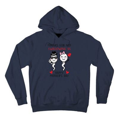 Thanks For Not Swallowing Us Happy Mother's Day FunnyGift Tall Hoodie