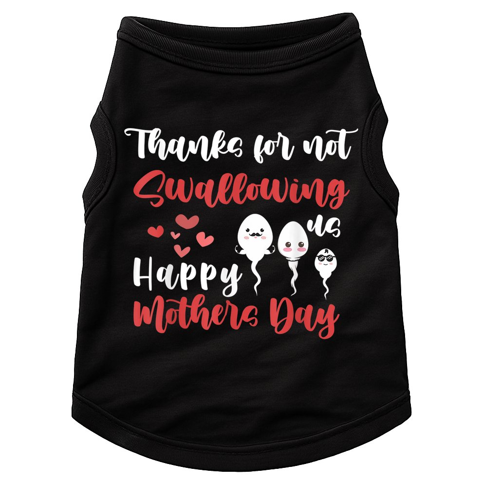 Thanks For Not Swallowing Us Happy Mother's Day Doggie Tank
