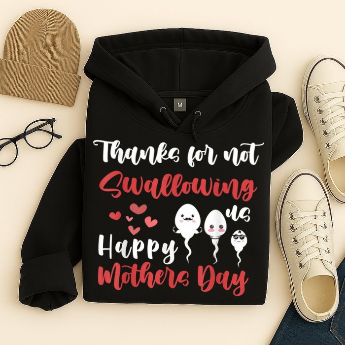 Thanks For Not Swallowing Us Happy Mother's Day Hoodie