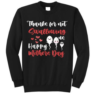 Thanks For Not Swallowing Us Happy Mother's Day Sweatshirt