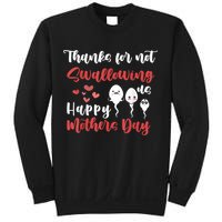 Thanks For Not Swallowing Us Happy Mother's Day Sweatshirt