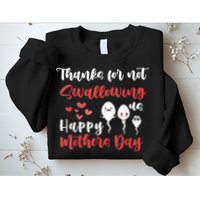Thanks For Not Swallowing Us Happy Mother's Day Sweatshirt