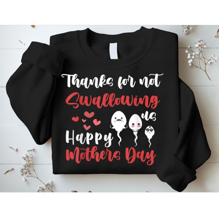 Thanks For Not Swallowing Us Happy Mother's Day Sweatshirt