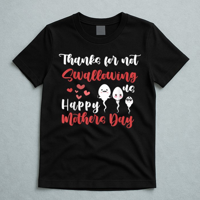 Thanks For Not Swallowing Us Happy Mother's Day T-Shirt