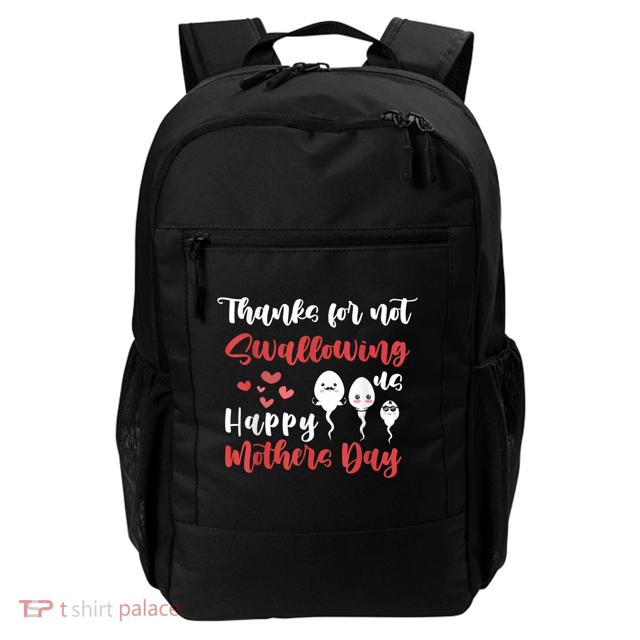 Thanks For Not Swallowing Us Happy Mother's Day Backpack