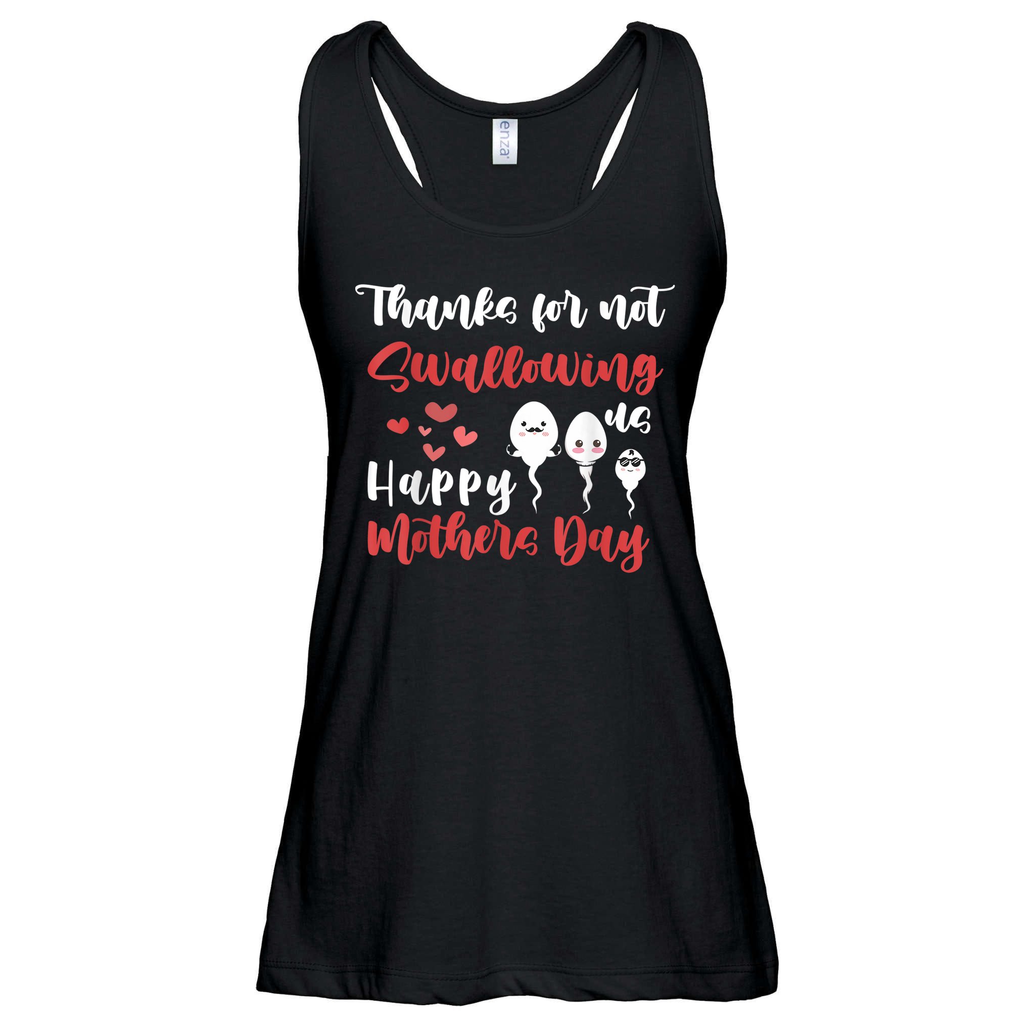 Thanks For Not Swallowing Us Happy Mother's Day Ladies Essential Flowy Tank