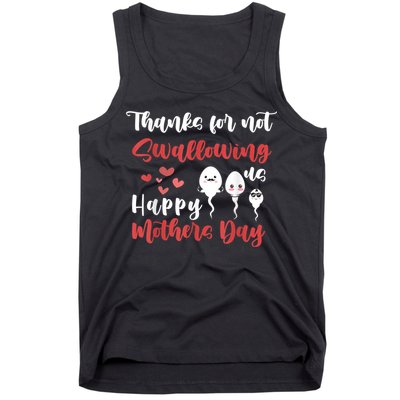 Thanks For Not Swallowing Us Happy Mother's Day Tank Top