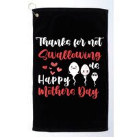 Thanks For Not Swallowing Us Happy Mother's Day Golf Towel