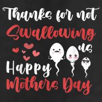 Thanks For Not Swallowing Us Happy Mother's Day Golf Towel