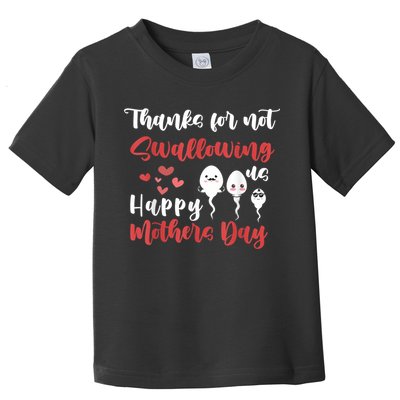 Thanks For Not Swallowing Us Happy Mother's Day Toddler T-Shirt
