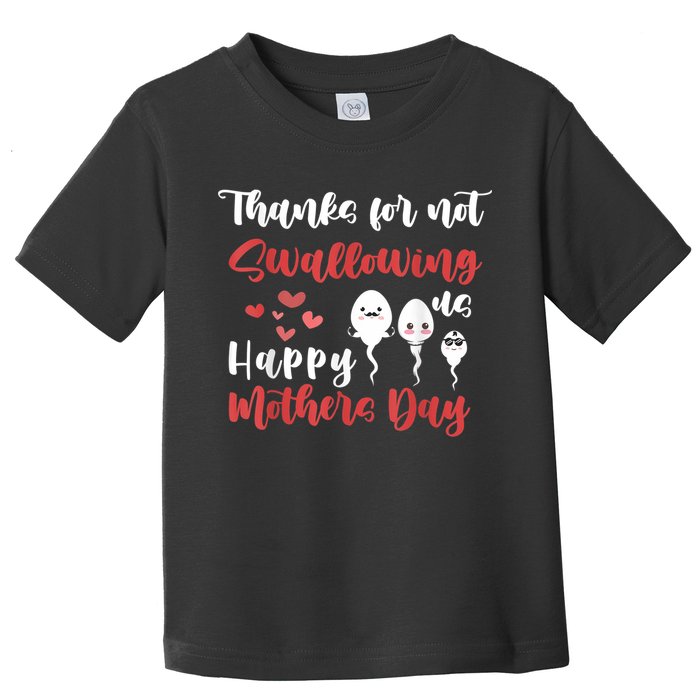 Thanks For Not Swallowing Us Happy Mother's Day Toddler T-Shirt