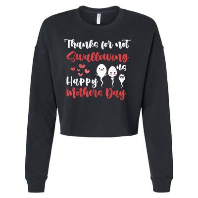 Thanks For Not Swallowing Us Happy Mother's Day Cropped Pullover Crew