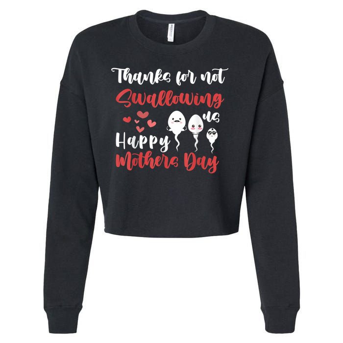Thanks For Not Swallowing Us Happy Mother's Day Cropped Pullover Crew