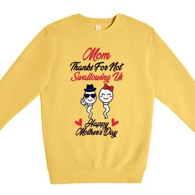 Thanks For Not Swallowing Us Happy Mother's Day Premium Crewneck Sweatshirt