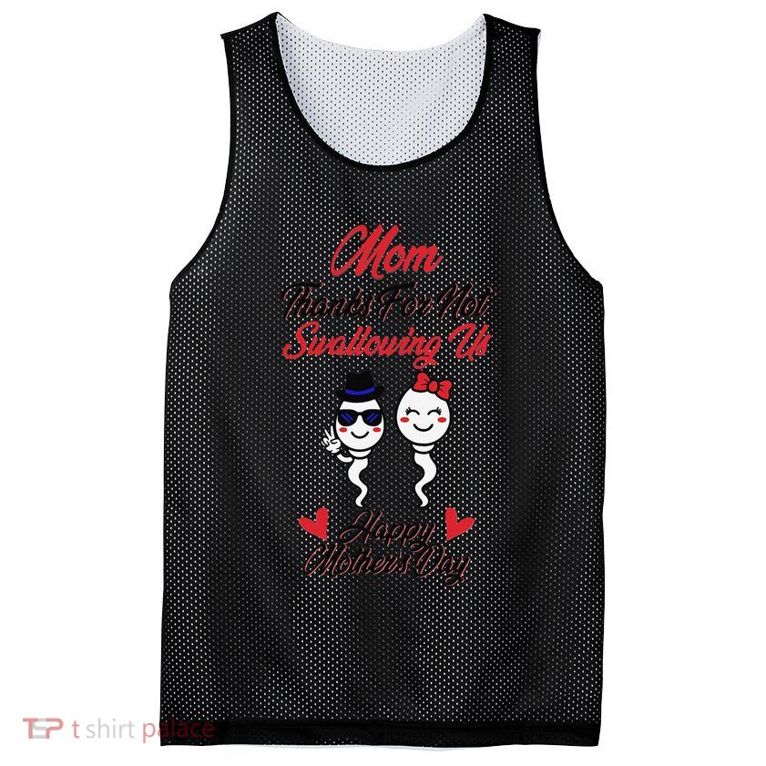 Thanks For Not Swallowing Us Happy Mother's Day Mesh Reversible Basketball Jersey Tank