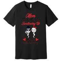 Thanks For Not Swallowing Us Happy Mother's Day Premium T-Shirt
