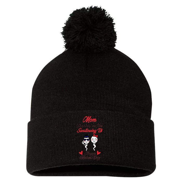 Thanks For Not Swallowing Us Happy Mother's Day Pom Pom 12in Knit Beanie