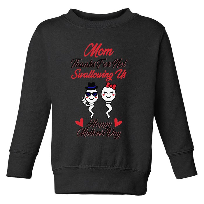 Thanks For Not Swallowing Us Happy Mother's Day Toddler Sweatshirt