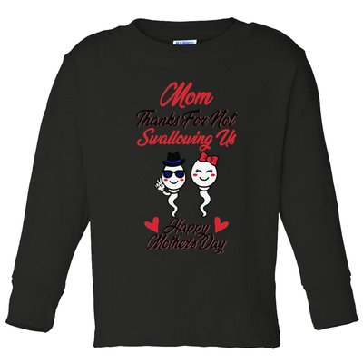 Thanks For Not Swallowing Us Happy Mother's Day Toddler Long Sleeve Shirt
