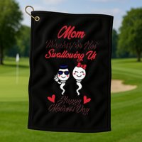 Thanks For Not Swallowing Us Happy Mother's Day Golf Towel