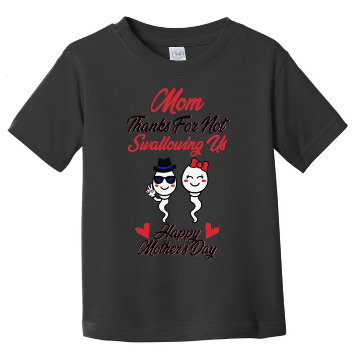 Thanks For Not Swallowing Us Happy Mother's Day Toddler T-Shirt