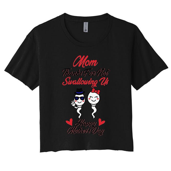 Thanks For Not Swallowing Us Happy Mother's Day Crop Top